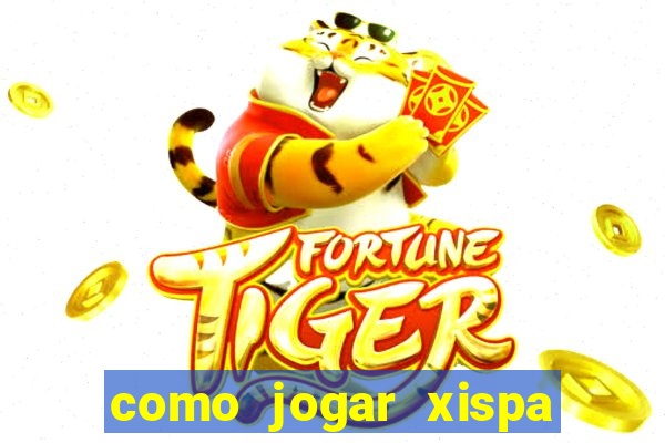 como jogar xispa no jogo do bicho